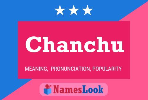 Chanchu Namensposter