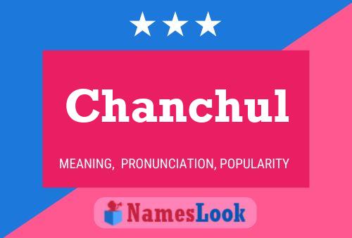 Chanchul Namensposter