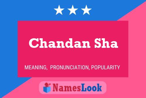 Chandan Sha Namensposter