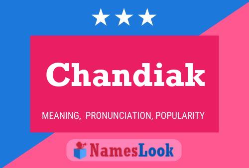 Chandiak Namensposter