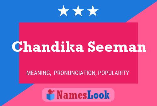 Chandika Seeman Namensposter