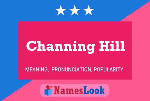 Channing Hill Namensposter