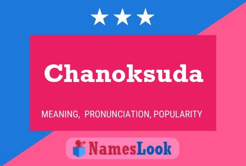 Chanoksuda Namensposter