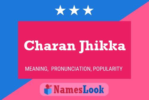 Charan Jhikka Namensposter