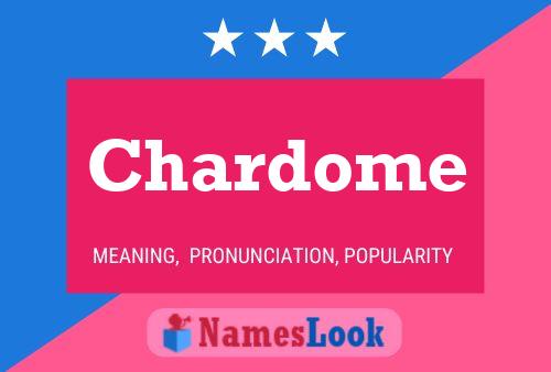 Chardome Namensposter