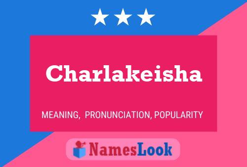 Charlakeisha Namensposter