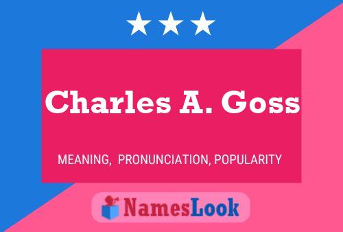 Charles A. Goss Namensposter