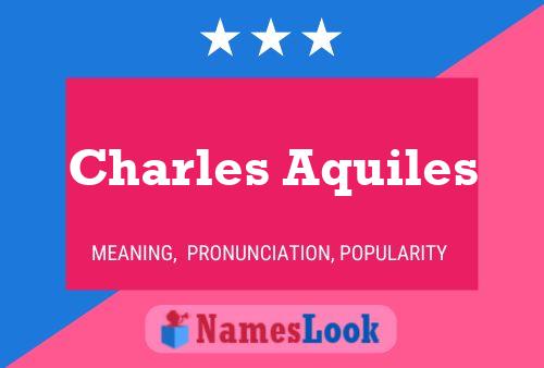 Charles Aquiles Namensposter