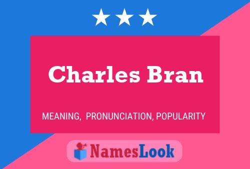 Charles Bran Namensposter