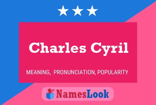 Charles Cyril Namensposter