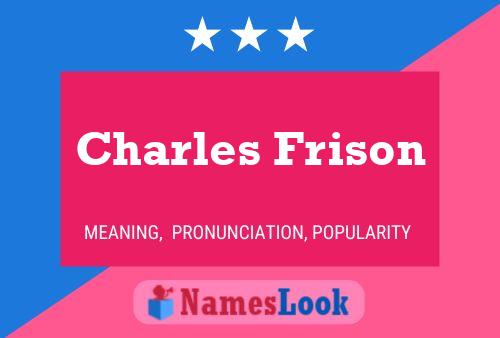 Charles Frison Namensposter