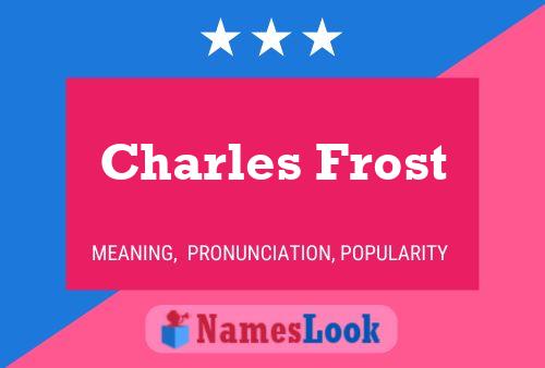 Charles Frost Namensposter