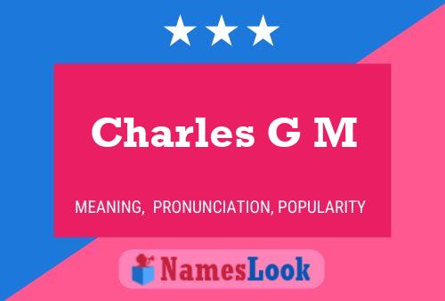 Charles G M Namensposter