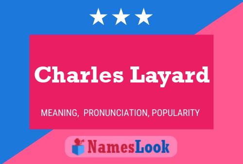 Charles Layard Namensposter