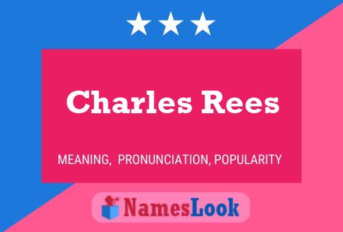 Charles Rees Namensposter