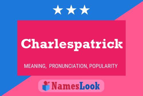 Charlespatrick Namensposter