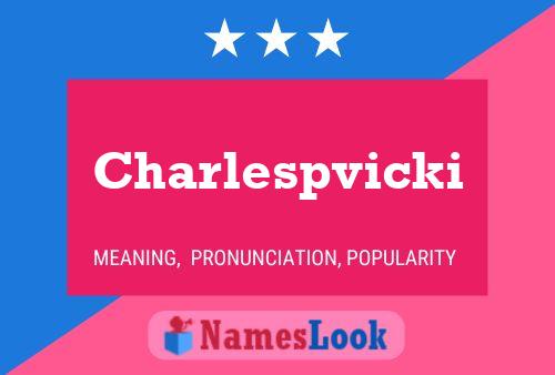 Charlespvicki Namensposter