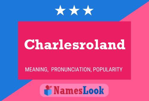 Charlesroland Namensposter