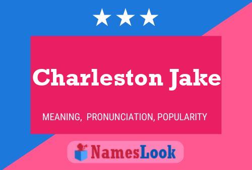 Charleston Jake Namensposter