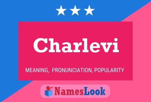 Charlevi Namensposter