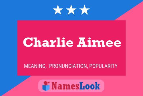 Charlie Aimee Namensposter