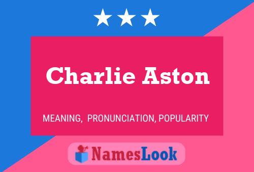 Charlie Aston Namensposter