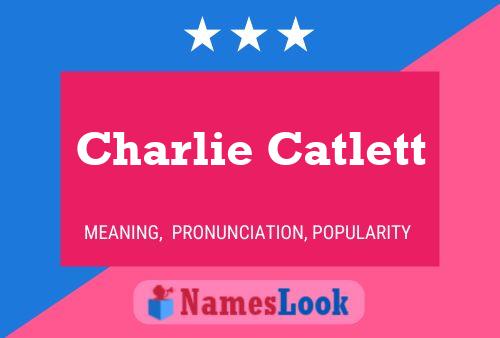 Charlie Catlett Namensposter