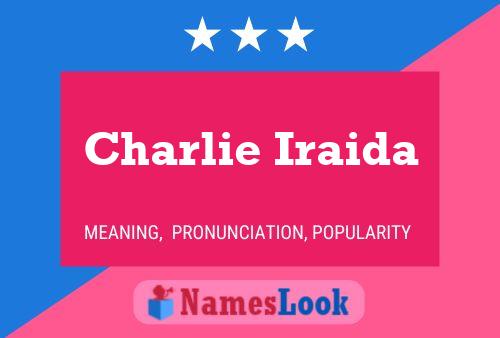 Charlie Iraida Namensposter