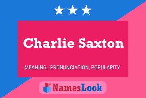 Charlie Saxton Namensposter