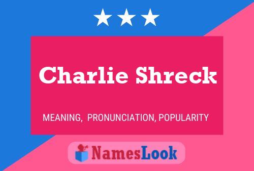 Charlie Shreck Namensposter