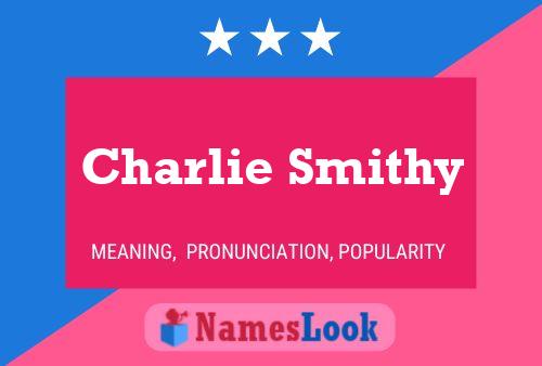 Charlie Smithy Namensposter