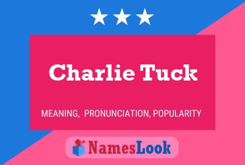 Charlie Tuck Namensposter