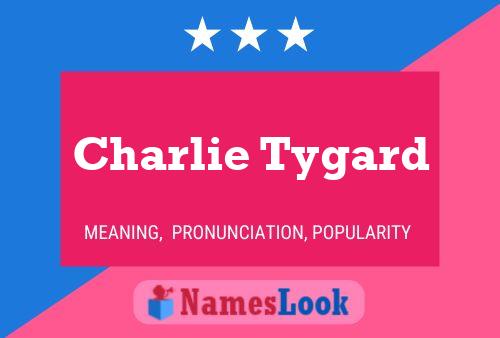 Charlie Tygard Namensposter