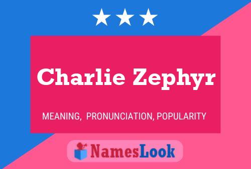 Charlie Zephyr Namensposter