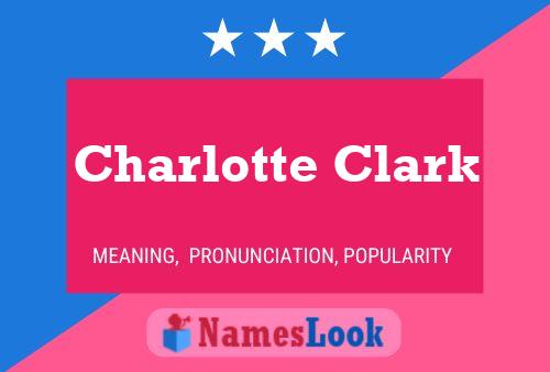 Charlotte Clark Namensposter