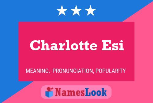 Charlotte Esi Namensposter