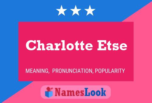 Charlotte Etse Namensposter