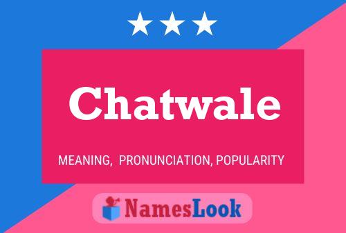 Chatwale Namensposter