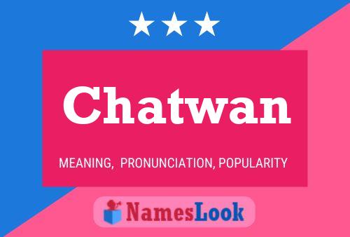 Chatwan Namensposter