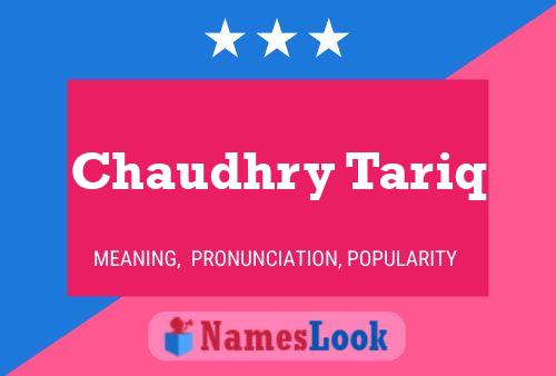 Chaudhry Tariq Namensposter