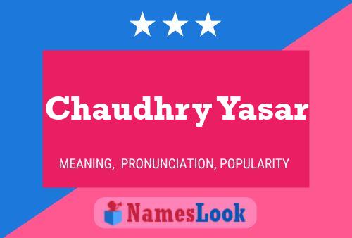 Chaudhry Yasar Namensposter