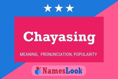 Chayasing Namensposter