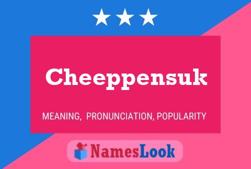 Cheeppensuk Namensposter