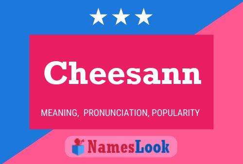 Cheesann Namensposter