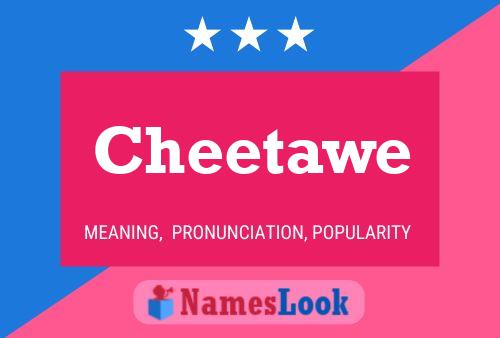 Cheetawe Namensposter