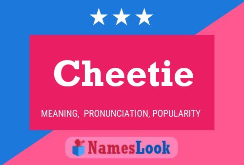 Cheetie Namensposter