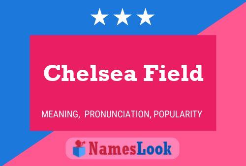 Chelsea Field Namensposter