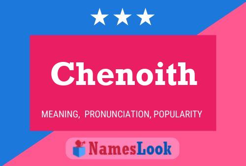 Chenoith Namensposter