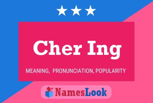 Cher Ing Namensposter