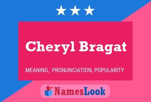 Cheryl Bragat Namensposter